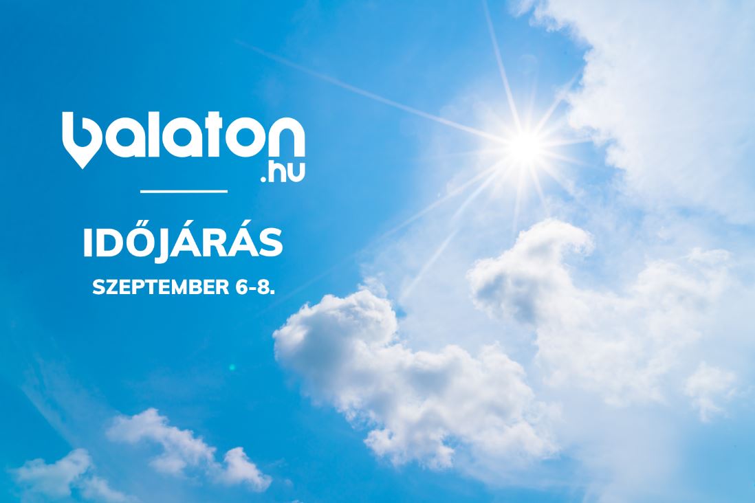 Időjárás a Balatonon – Szeptember 6-8.