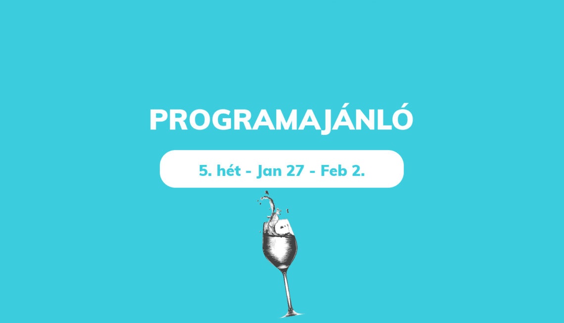 Heti programajánlónk – 5.hét – Január 27 – Február 2.
