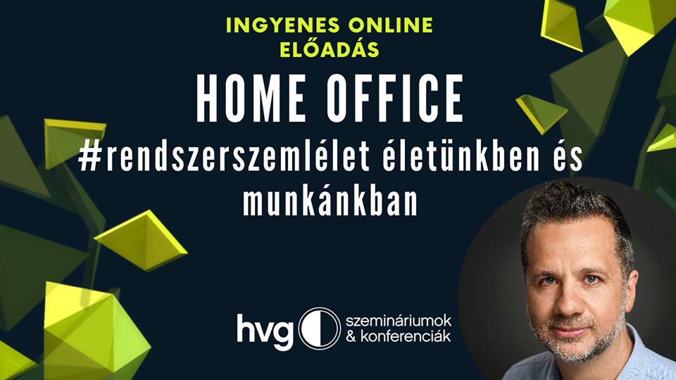 HOME Office – rendszerszemlélet életünkben és munkánkban, előadás