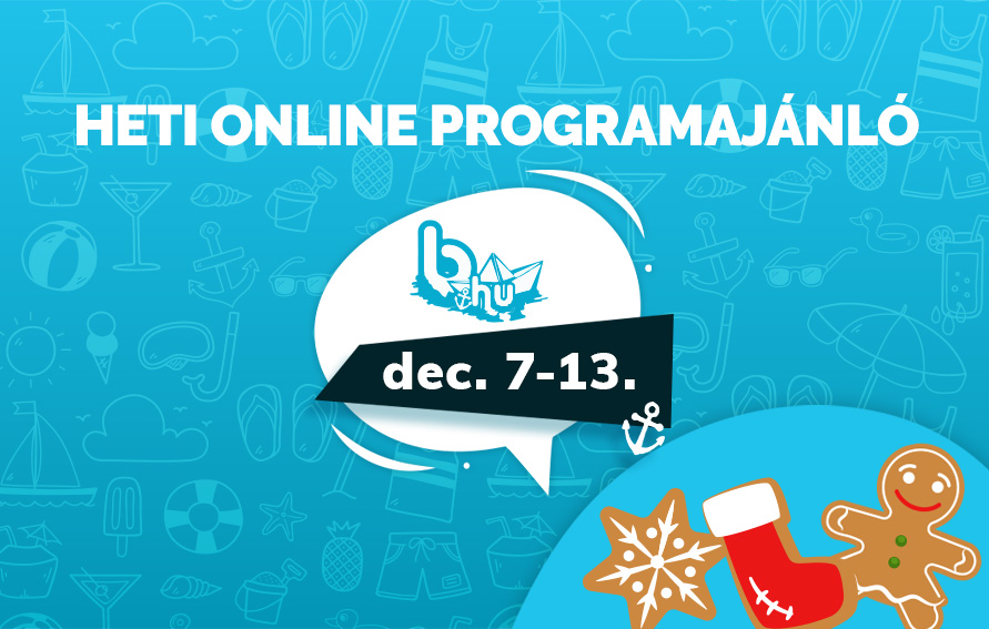 Online karácsonyi vásár és ünnepi készülődés a heti program